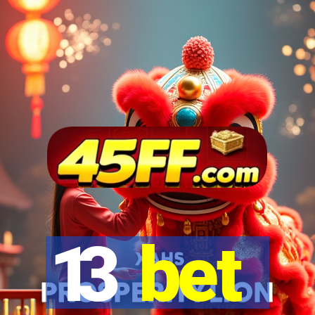 13 bet